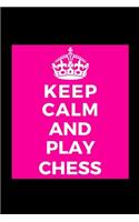 Keep Calm and Play Chess