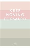 Keep Moving Forward: Cute Inspirational Quote Planner 2020 - 6"x9" 100 Pages with Calendar + US and UK Holidays + Monthly and Weekly Organizer + Habit Tracker and Passwo