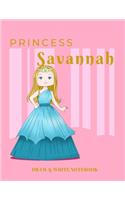 Princess Savannah Draw & Write Notebook: With Picture Space and Dashed Mid-line for Early Learner Girls(7 Happy Princess)