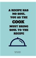 You as the Cook Must Bring Soul