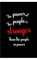 The Power Of The People Is Stronger Than The People In Power