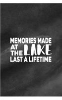 Memories Made At The Lake Last A Lifetime