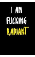 I Am Fucking Radiant