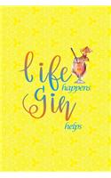 Life Happens Gin Helps