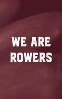 We Are Rowers: All Purpose 6x9 Blank Lined Notebook Journal Way Better Than A Card Trendy Unique Gift Red Texture Rowing