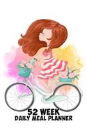 52 Week Daily Meal Planner: Happy Healthy Living Bicycle Girl - Plan Shop and Prepare Large - Small Family Menu - Recipe Grocery Market Shopping Lists Budget Tracker - Vegan Ve