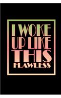 I woke up like this. Flawless: 110 Game Sheets - 660 Tic-Tac-Toe Blank Games - Soft Cover Book for Kids for Traveling & Summer Vacations - Mini Game - Clever Kids - 110 Lined page