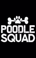 Poodle Squad: Cool Poodle Dog Journal Notebook - Poodle Dog Lover Gifts - Funny Poodle Dog Notebook Journal - Poodle Owner Gifts, Funny Poodle Diary