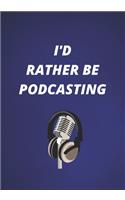 I'd Rather Be Podcasting