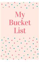 My Bucket List: Creative and Inspirational Journal for Future Journal for Independent Woman