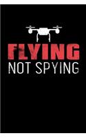 Flying Not Spying