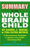 Summary of the Whole Brain Child by Daniel J. Siegel and Tina Payne Bryson