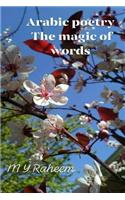 Arabic Poetry, the Magic of the Words