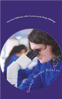 American Addresses, with a Lecture on the Study of Biology