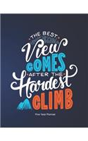 The Best View Comes After The Hardest Climb: Five Year Planner: 2019-2023 Monthly Planner 8.5 x 11(5 Inspirational Planner 2019)