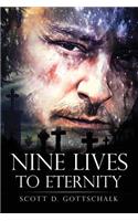 Nine Lives To Eternity