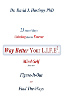 23 Secret Keys unlocking How To Forever Way Better Your L.I.F.E.