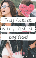 Trey Carter is My Rebel Boyfriend
