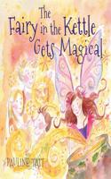 Fairy in the Kettle Gets Magical: A Golden Wizard Book Prize Winner 2023