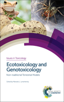 ECOTOXICOLOGY AND GENOTOXICOLOGY: NON-TRADITIONAL TERRESTRIAL MODELS: Volume 32 (Issues in Toxicology)