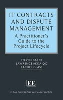 IT Contracts and Dispute Management: A Practitioner’s Guide to the Project Lifecycle(Elgar Commercial Law and Practice series)