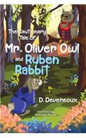 The Cautionary Tale of Mr. Oliver Owl & Ruben Rabbit