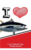 I Love Yellowfin Tuna Writing Journal