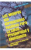 Las Mejores 100 Afirmaciones Positivas Para La Salud, Prosperidad Y Abundancia.