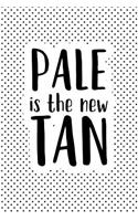 Pale Is the New Tan