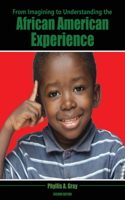 From Imagining to Understanding the African American Experience