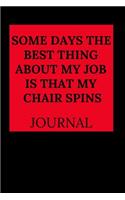 Some Days the Best Thing about My Job Is That My Chair Spins Journal