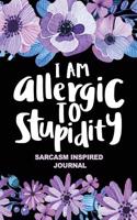 I Am Allergic to Stupidity