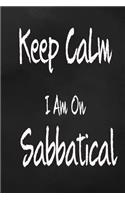 Keep Calm I Am On Sabbatical: Travel Plan 4 Trips With Daily Activities, Food, Accommodation And Daily Best Memory With Plenty Of Space For Packing list, Pictures, Budget, Diary 