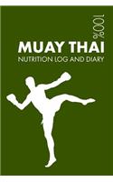 Muay Thai Sports Nutrition Journal: Daily Muay Thai Nutrition Log and Diary for Practitioner and Instructor(2 Muay Thai)