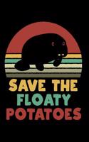 Save the Floaty Potatoes: Funny Manatee Sea Potato Gift Journal: This Is a Blank, Lined Journal That Makes a Perfect Manatee Lover's Gift for Men or Women. It's 6x9 with 120 