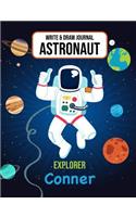 Write & Draw Astronaut Explorer Conner: Outer Space Primary Composition Notebook Kindergarten, 1st Grade & Second Grade Boy Student Personalized Gift