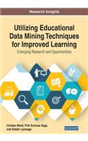 Utilizing Educational Data Mining Techniques for Improved Learning