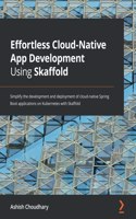 Effortless Cloud-Native App Development Using Skaffold