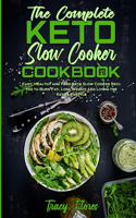 The Complete Keto Slow Cooker Cookbook