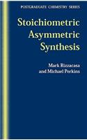 Stoichiometric Asymmetric Synthesis