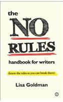 The No Rules Handbook for Writers