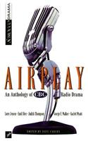 Airplay: An Anthology of CBC Radio Drama