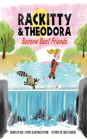 Rackitty & Theodora Become Best Friends