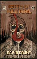 Scenes of Mild Peril