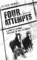 Four Attempts: A Story of Courage, Faith and the Will to Survive