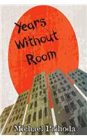 Years Without Room