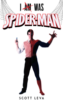 I Am Was Spiderman