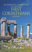 An Analytical Commentary on The Book of First Corinthians - Volume I