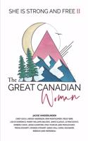 Great Canadian Woman - She is Strong and Free II