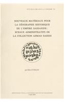 Nouveaux Materiaux Pour La Geographie Historique de l'Empire Sassanide